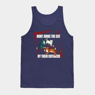 Warning Don't Judge The Cat By Their Cuteness Tank Top